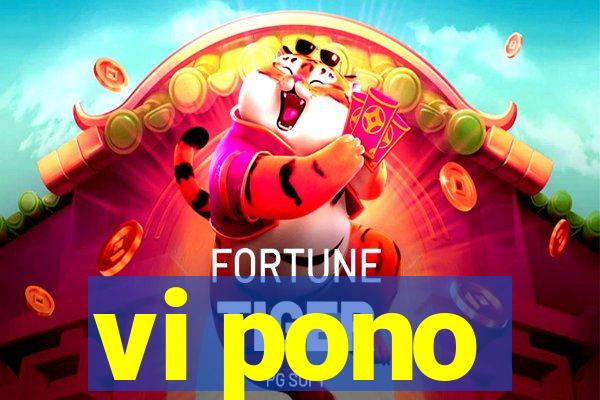 vi pono